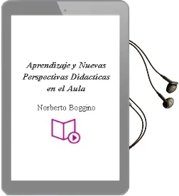 Descargar AudioLibro Aprendizaje y Nuevas Perspectivas Didácticas en el Aula de Norberto Boggino año 1990
