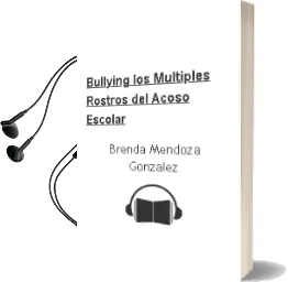 Descargar AudioLibro Bullying. los Múltiples Rostros del Acoso Escolar. de Brenda Mendoza González año 1990