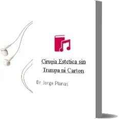 Descargar AudioLibro Cirugia Estetica sin Trampa ni Carton de Dr. Jorge Planas año 1990