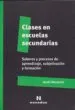 AudioLibro Clases en Escuelas Secundarias. Saberes y Procesos de Aprendizaje, Subjetivación y Formación de Anahí Mastache