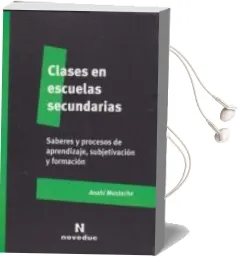 Descargar AudioLibro Clases en Escuelas Secundarias. Saberes y Procesos de Aprendizaje, Subjetivación y Formación de Anahí Mastache año 1990