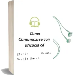 Descargar AudioLibro Cómo Comunicarse con Eficacia (Cd) de Eladio Manuel García Pérez año 1990