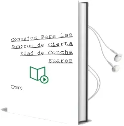 Descargar AudioLibro Consejos para las Señoras de Cierta Edad de Concha Suárez De Otero año 1990