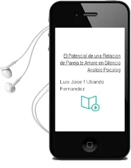 Descargar AudioLibro El Potencial de una Relación de Pareja - te Amaré en Silencio. Análisis Psicológ de Luis José F. Ubando Fernández año 1990