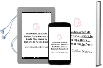 Descargar AudioLibro Entiéndelo Antes de Hablar ¿Tiene Hambre? ¿Le Duele Algo? Ahora tu Bebé te lo Puede Decir de David Sánchez Moreno año 1990