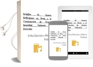 Descargar AudioLibro Estudios de Género. Reflexiones en Torno a la Construcción de Género, Inequidad, Violencia y Derechos. de Erika Barzola Y Milena Rabbat año 1990