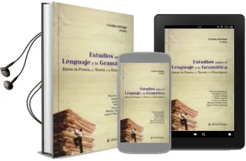 Descargar AudioLibro Estudios Sobre el Lenguaje y la Gramática. Entre la Praxis, la Teoría y la Enseñanza. de Cecilia Defagó año 1990