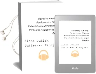 Descargar AudioLibro Genética y Audiología. Fundamentos Clínicos y Rehabilitación del Paciente con Trastornos Auditivos de Origen Genético. de Diana Judith Gutiérrez Tinajero año 1990