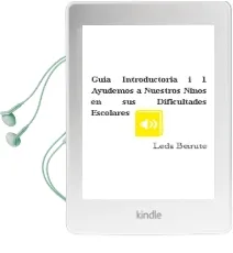 Descargar AudioLibro Guía Introductoria i 1. Ayudemos a Nuestros Niños en sus Dificultades Escolares. de Leda Beirute año 1990