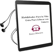 Descargar AudioLibro Habilidades para la Vida. Guía para Educar con Valores. de Kena Moreno año 1990