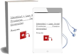 Descargar AudioLibro Identidad y Lazo Social. Fronteras, Pasajes, Diversidad de Roqueta año 1990