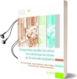 Descargar AudioLibro Integración Escolar de Niños con Síndrome de Down en la Escuela Inclusiva de Ana Lucía; Caffaratto, Alicia; Filippa, Silvia; Gil, María Alicia; Sarmiento, Gabriela. Belotti año 1990