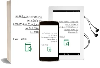 Descargar AudioLibro La Autonomía Personal en la Infancia. Estrategias Cognitivas y Pautas para su Desarrollo de Xavier Bornas año 1990