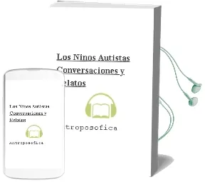 Descargar AudioLibro Los Niños Autistas. Conversaciones y Relatos de Antroposófica año 1990