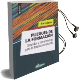 Descargar AudioLibro Pliegues de la Formación. Sentidos y Herramientas para la Formación Docente de Marta Souto año 1990