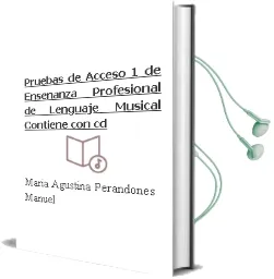Descargar AudioLibro Pruebas de Acceso 1º de Enseñanza Profesional de Lenguaje Musical. Contiene (Con cd) de María Agustina Perandones Mánuel año 1990