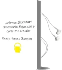 Descargar AudioLibro Reformas Educativas Universitarias. Exigencias y Contextos Actuales de Beatriz Herrera Guzmán año 1990