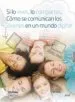 AudioLibro Si lo Vives, lo Compartes : Cómo se Comunican los Jóvenes en un Mundo Digital de Fundación Telefónica
