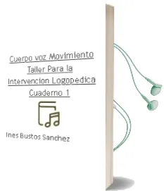 Descargar AudioLibro Cuerpo-Voz-Movimiento. Taller para la Intervención Logopédica. Cuaderno 1 de Inés Bustos Sánchez año 1990