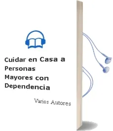 Descargar AudioLibro Cuidar en Casa a Personas Mayores con Dependencia. de Varios Autores año 1990