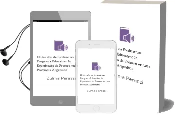 Descargar AudioLibro El Desafío de Evaluar un Programa Educativo. la Experiencia de Promse en una Provincia Argentina de Zulma Perassi año 1990