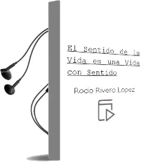 Descargar AudioLibro El Sentido de la Vida es una Vida con Sentido de Rocío Rivero López año 1990