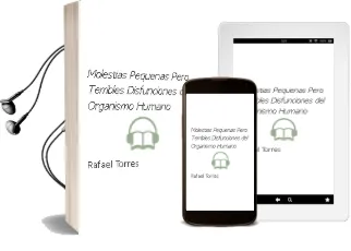 Descargar AudioLibro Molestias. Pequeñas Pero Terribles Disfunciones del Organismo Humano de Rafael Torres año 1990