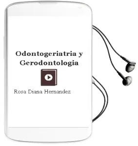 Descargar AudioLibro Odontogeriatría y Gerodontología. de Rosa Diana Hernández año 1990