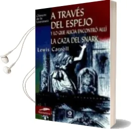 Descargar AudioLibro Alicia a Traves del Espejo, Clásicos Literatura Universal (d) de No Disponible año 1990
