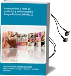 Descargar AudioLibro Asesoramiento y Venta de Productos y Servicios para la Imagen Personal. Certificados de Profesionalidad. Imagen Personal de Varios Autores año 1990