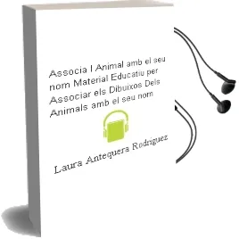Descargar AudioLibro Associa L\'Animal amb el seu Nom. Material Educatiu per Associar els Dibuixos Dels Animals amb el seu nom de Laura Antequera Rodríguez año 1990