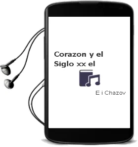 Descargar AudioLibro Corazon y el Siglo xx - el de E.I. Chazov año 1990