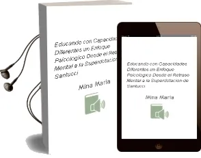 Descargar AudioLibro Educando con Capacidades Diferentes. un Enfoque Psicológico desde el Retraso Mental a la Superdotación de Santucci De Mina María año 1990