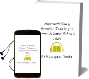 Descargar AudioLibro Hiperactividad y Atención. Todo lo que Debes de Saber Sobre el Tdah. de Marta Rodriguez Gordo año 1990