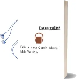Descargar AudioLibro Integrales de Félix E. Nieto Conde; Álvaro J. Mota Mauricio año 1990