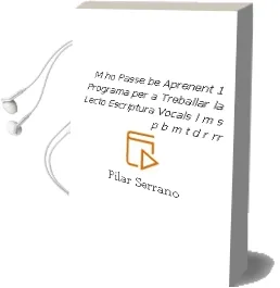 Descargar AudioLibro M´Ho Passe bé Aprenent 1. Programa per a Treballar la Lecto-Escriptura. ( Vocals, L/M, s, P/B/M, T/D, R/Rr ). de Pilar Serrano año 1990