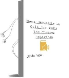Descargar AudioLibro Mamá Debutante ¡La Guía que Todas las Jóvenes Esperaban! de Olivia Toja año 1990