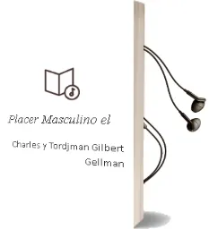 Descargar AudioLibro Placer Masculino - el de Charles Y Tordjman, Gilbert Gellman año 1990