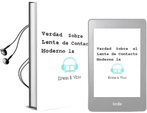 Descargar AudioLibro Verdad Sobre el Lente de Contacto Moderno - la de Erwin H. Voss año 1990
