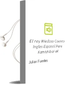 Descargar AudioLibro El rey Miedoso. Cuento (Inglés-Español) para Kamishibai a4 de Julián Fuentes año 1990