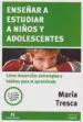 AudioLibro Enseñar a Estudiar a Niños y Adolescentes.Cómo Desarrollar Estrategias y Hábitos para el Aprendizaje de María Tresca