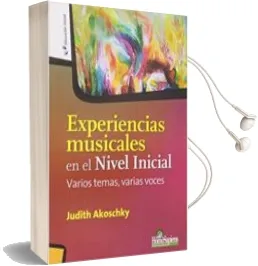 Descargar AudioLibro Experiencias Musicales en el Nivel Inicial. Varios Temas, Varias Voces. de Judith Akoschky año 1990