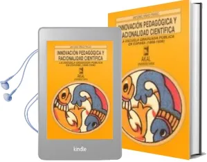 Descargar AudioLibro Innovacion Pedagogica y Racionalidad Cientifica: La Escuela Gradu ada Publica en España (1898-1936) de Antonio Viñao Frago año 1990