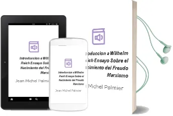 Descargar AudioLibro Introduccion a Wilhelm Reich. Ensayo Sobre el Nacimiento del Freudo-Marxismo de Jean Michel Palmier año 1990