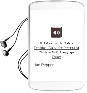 Descargar AudioLibro It Takes two to Talk. a Practical Guide for Parents of Children With Language Delay de Jan Pepper año 1990