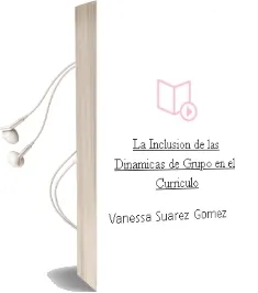 Descargar AudioLibro La Inclusión de las Dinámicas de Grupo en el Currículo. de Vanessa Suárez Gómez año 1990