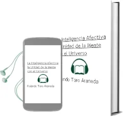Descargar AudioLibro La Inteligencia Afectiva. la Unidad de la Mente con el Universo. de Rolando Toro Araneda año 1990