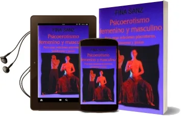 Descargar AudioLibro Psicoerotismo Femenino y Masculino para Unas Relaciones Placenter as, Autonomas y Justas (5ª Ed.) de Fina Sanz año 1990