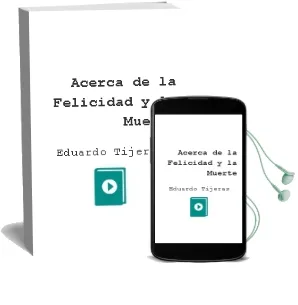 Descargar AudioLibro Acerca de la Felicidad y la Muerte de Eduardo Tijeras año 1990