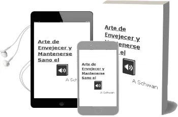 Descargar AudioLibro Arte de Envejecer y Mantenerse Sano - el de A. Schwan año 1990